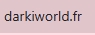 Nouvelle adresse officielle de darkiworld